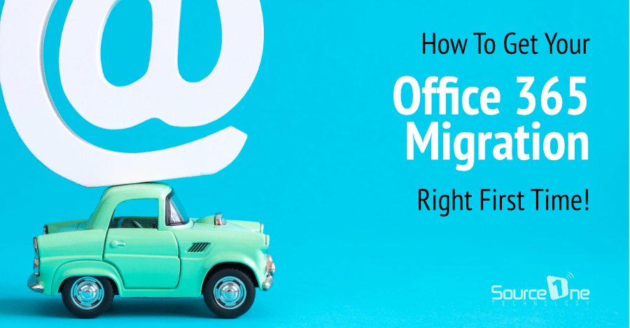 How To Get Your Office 365 Migration Right First Time